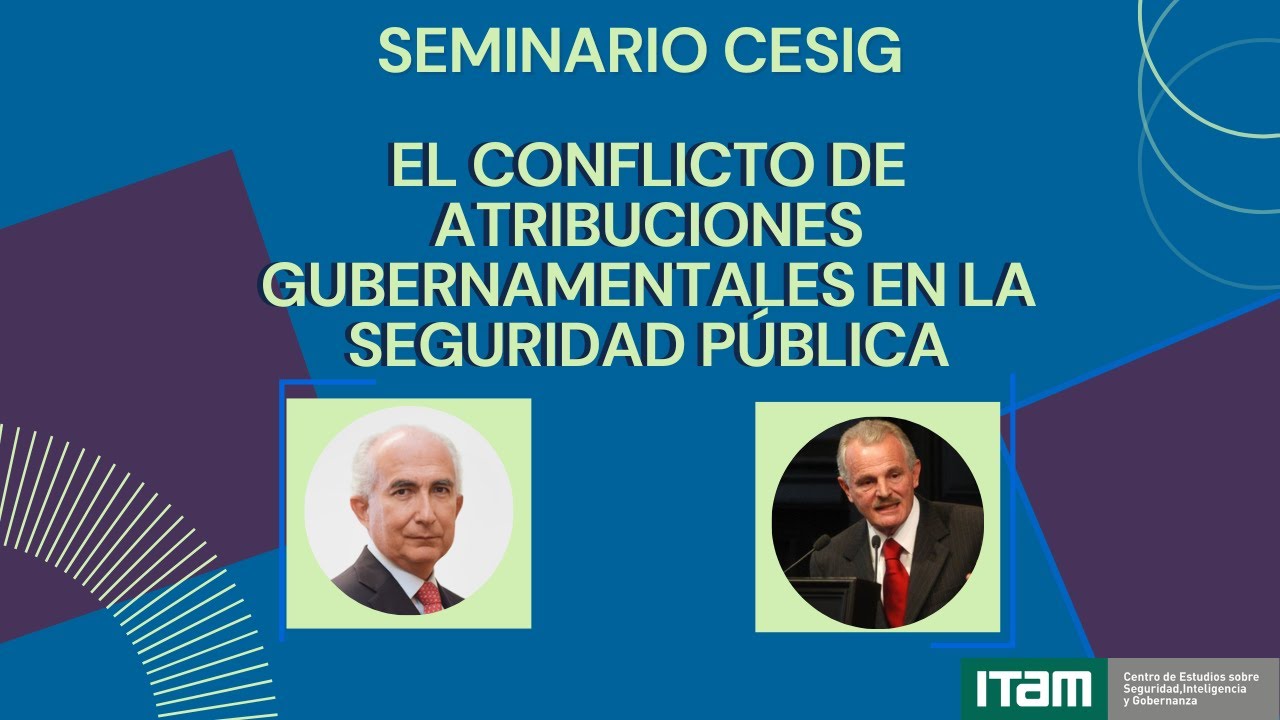 Seminario CESIG: Inseguridad en México - ¿Quién debe responder? con Labastida y Tello Peón