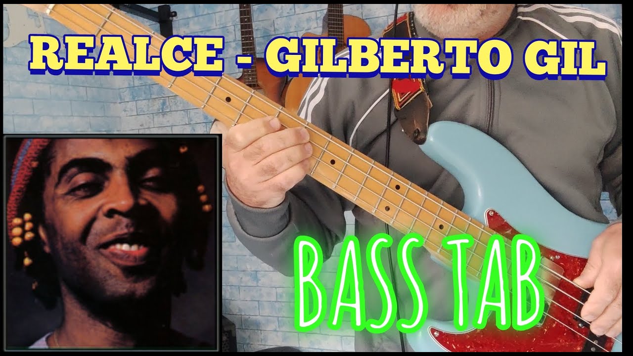 REALCE - Gilberto Gil - Bass Cover Tab