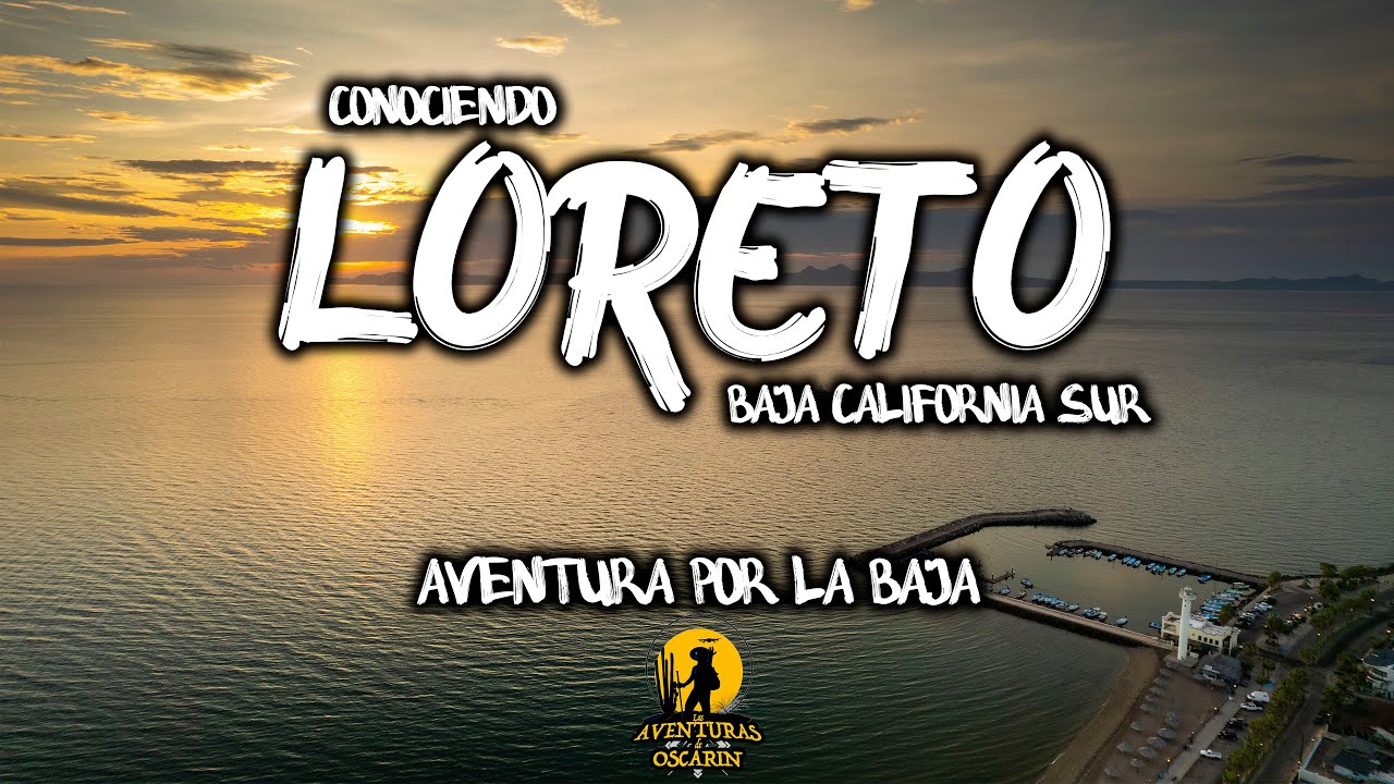 Conociendo LORETO, B.C.S. |  
