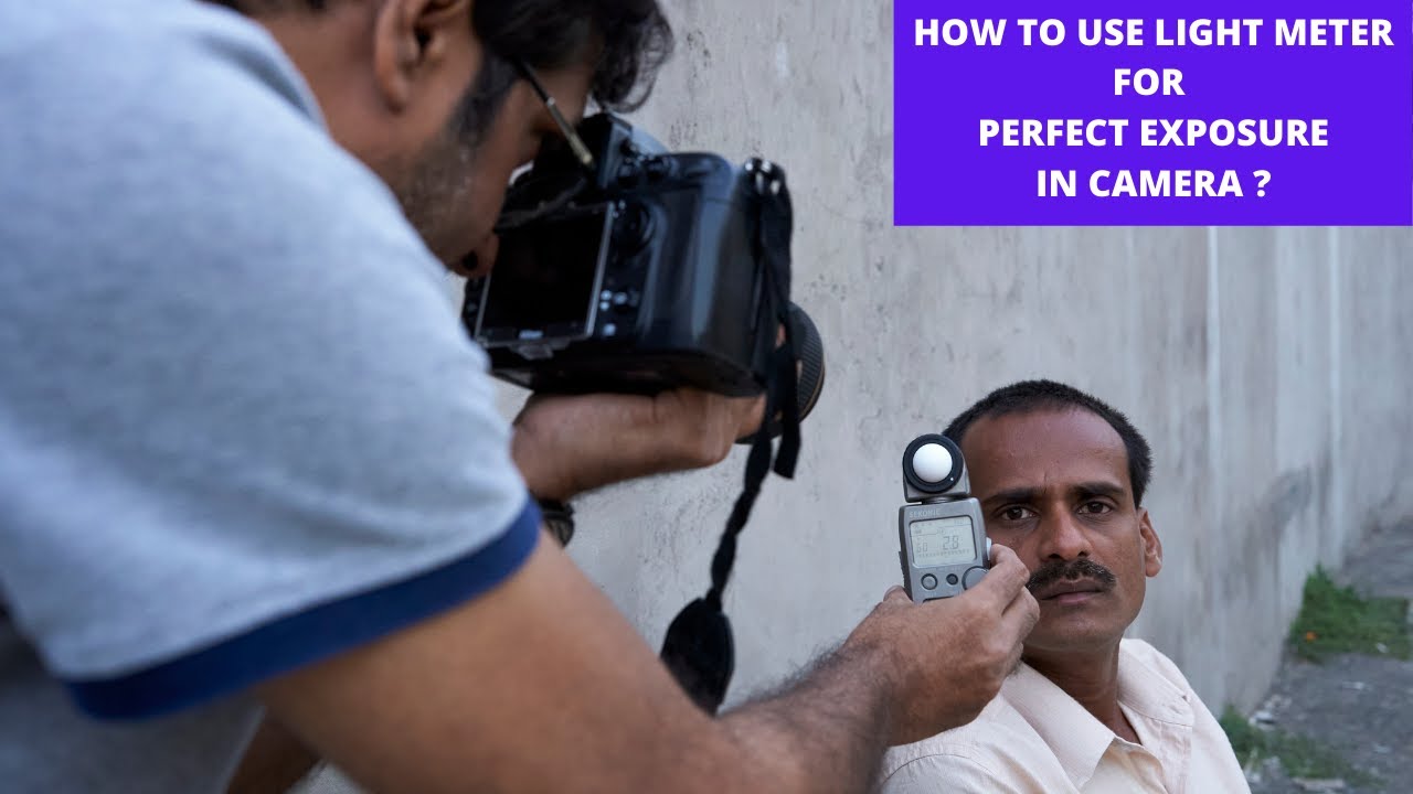 PERFECT EXPOSURE IN CAMERA WITH LIGHT METER