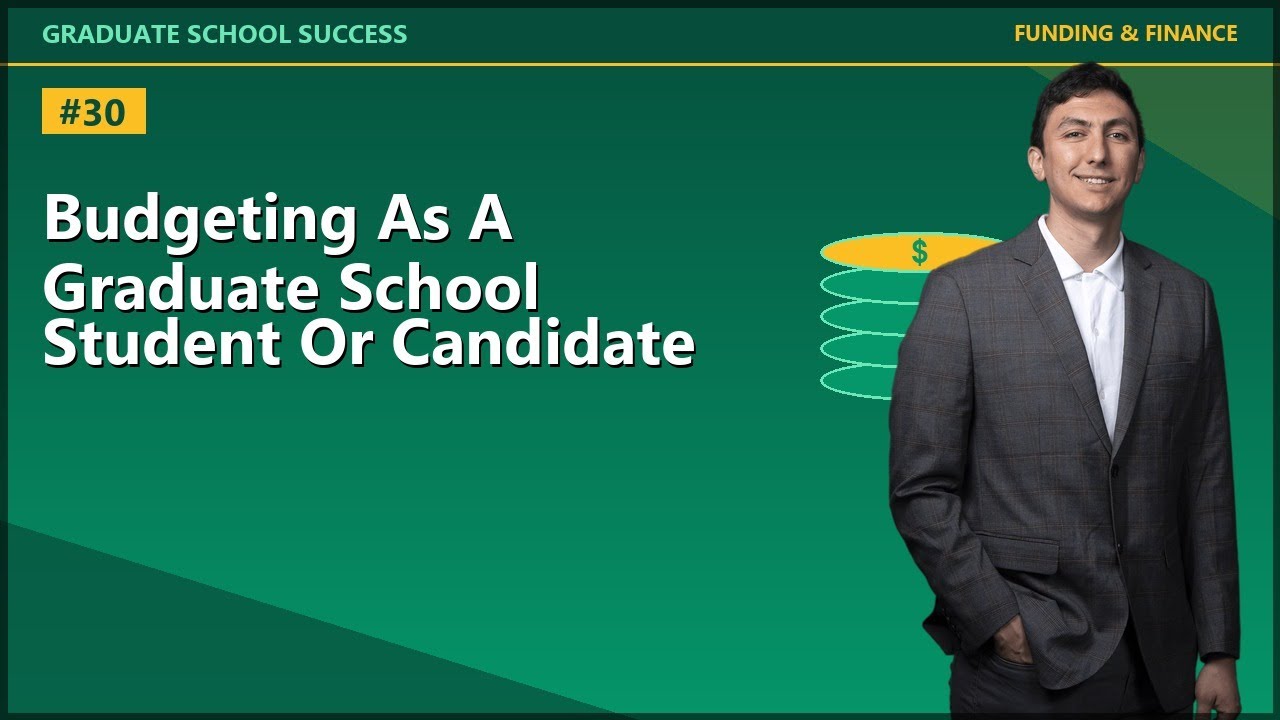 BUDGETING AS A GRADUATE SCHOOL STUDENT OR CANDIDATE