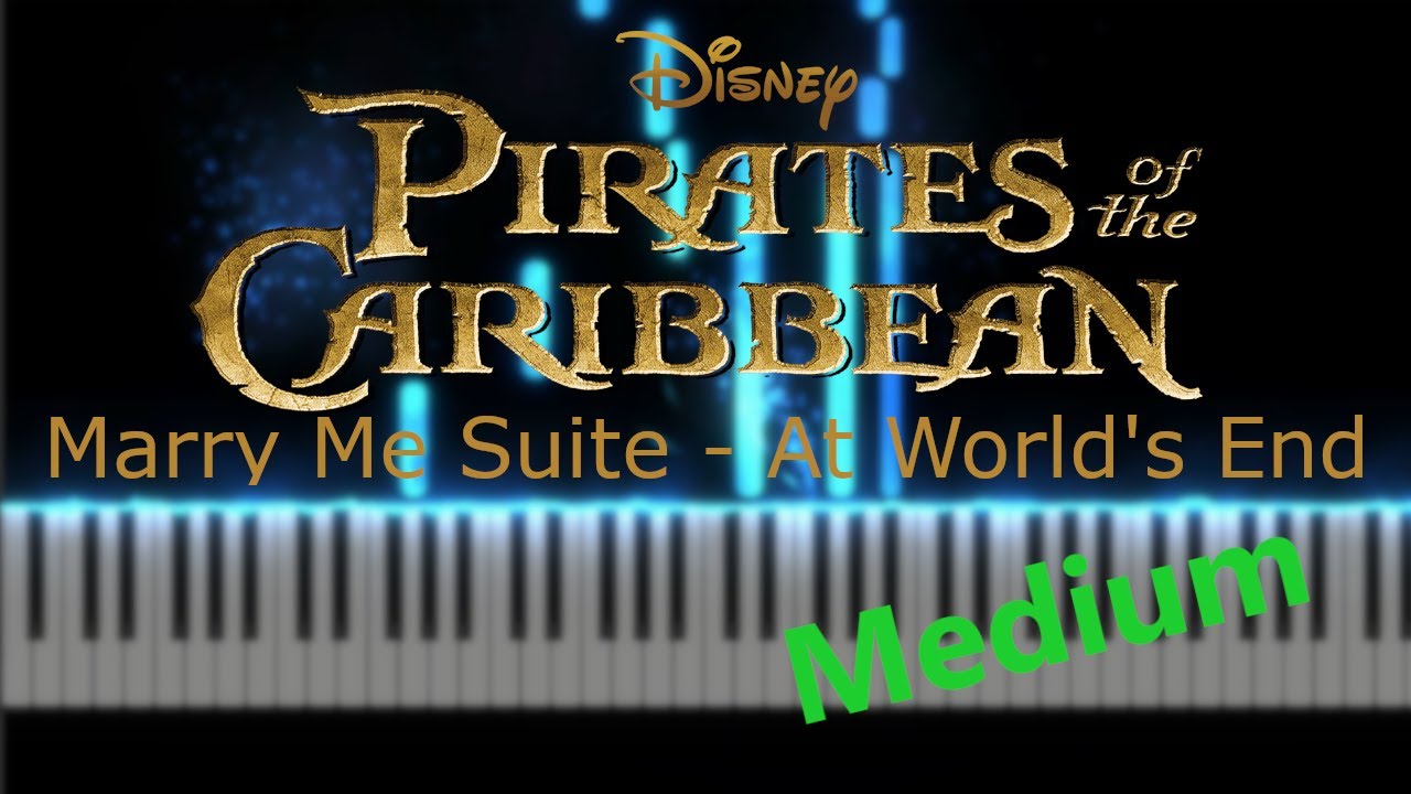 Marry Me Suite - At World's End Piano Medium - Pirates of the Caribbean + Download