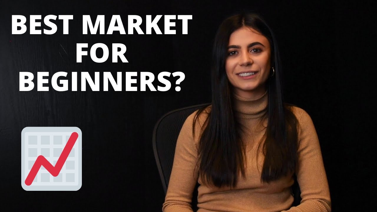 What is the Best Market to Trade for Beginners?