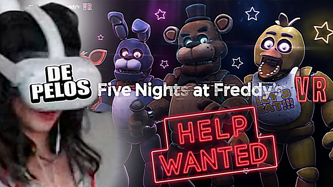 TENGO MUCHO MIEDO | FIVE NIGHTS AT FREDDY'S VR HELP WANTED