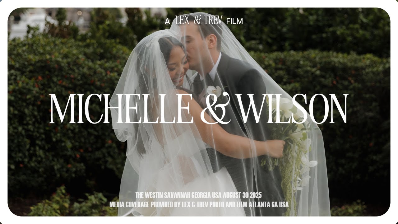 Michelle & Wilson Wedding Film | The Westin, Savannah GA | Lex & Trev Films