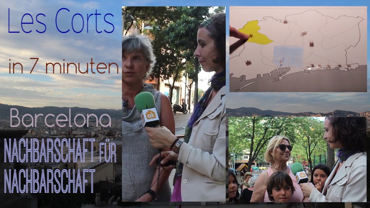 Les Corts in 7 minuten - Barcelona  Nachbarschaft f&uuml;r Nachbarschaft