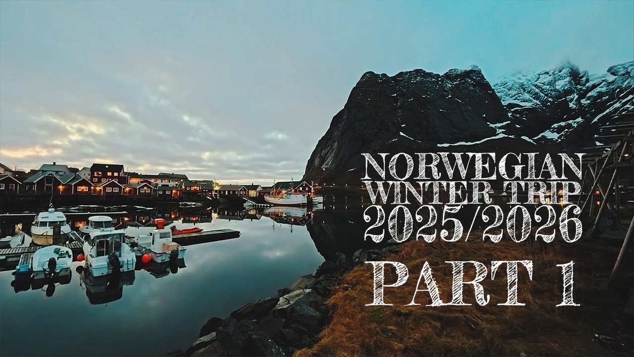 Norwegian Winter Trip 2025/2026 - Part 1