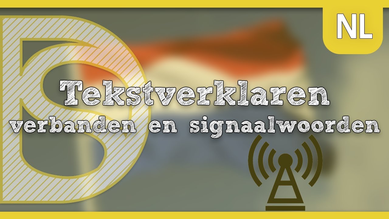 Eindexamen Nederlands - Tekstverklaren, verbanden en signaalwoorden