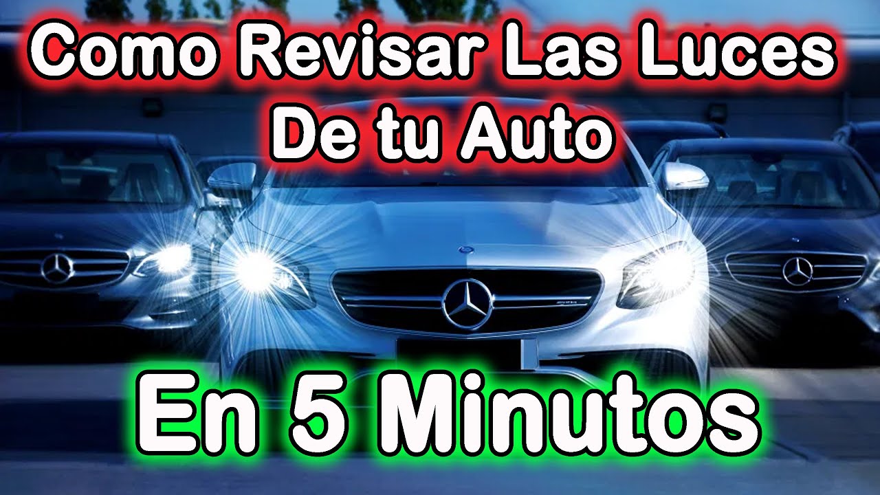 Como Revisar Las Luces De Mi Vehículo En Menos de 5 Minutos