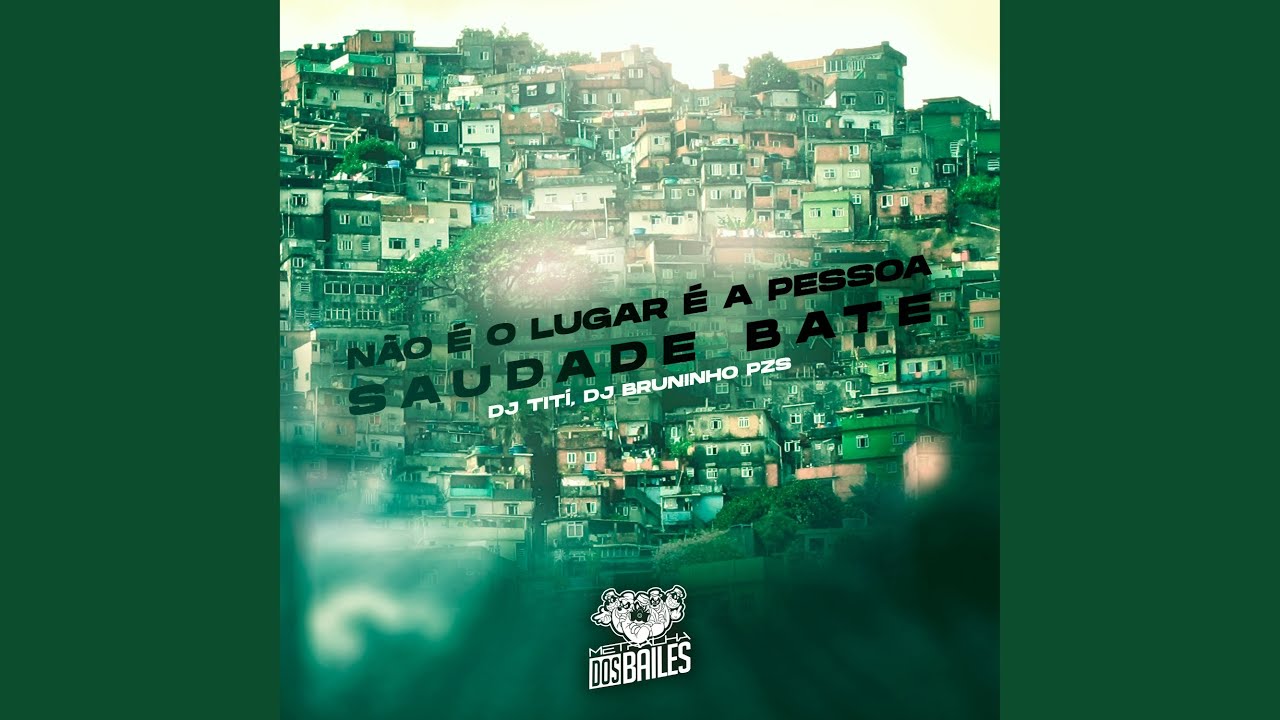 Não É o Lugar É a Pessoa / Saudade Bate