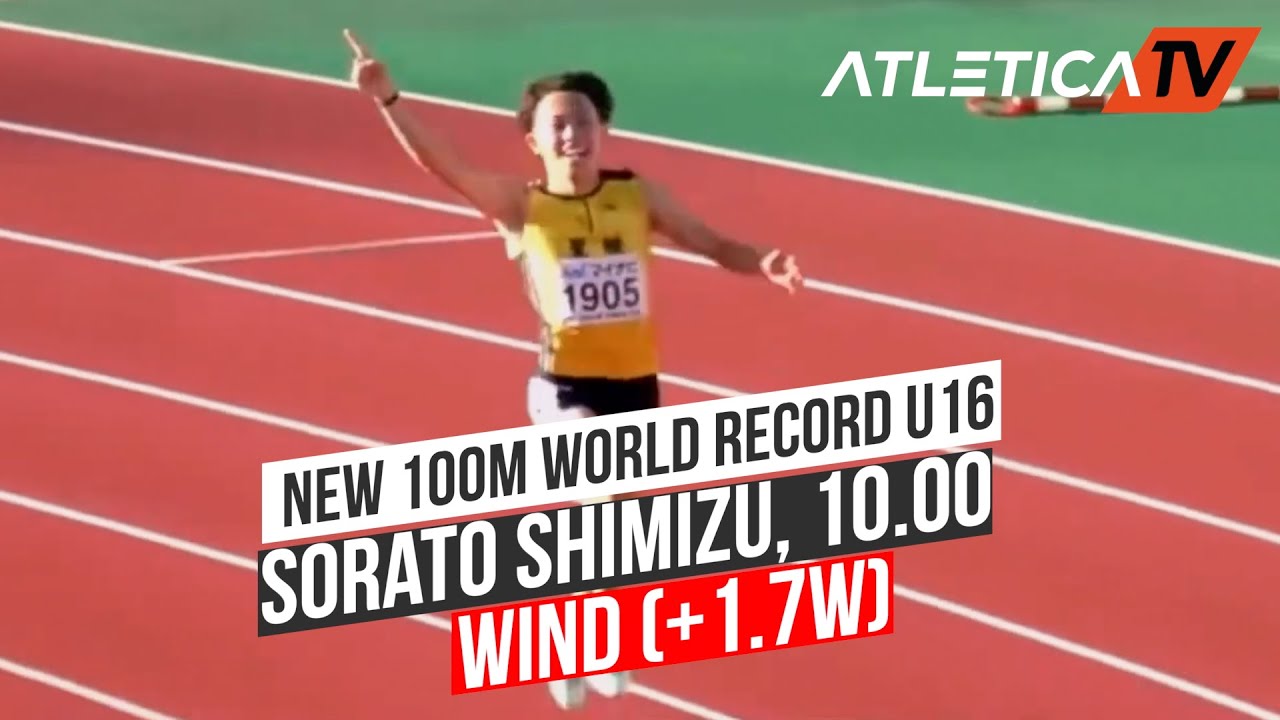 Sorato Shimizu 10 00 world record U16 , 100m 10 00s +1 7w