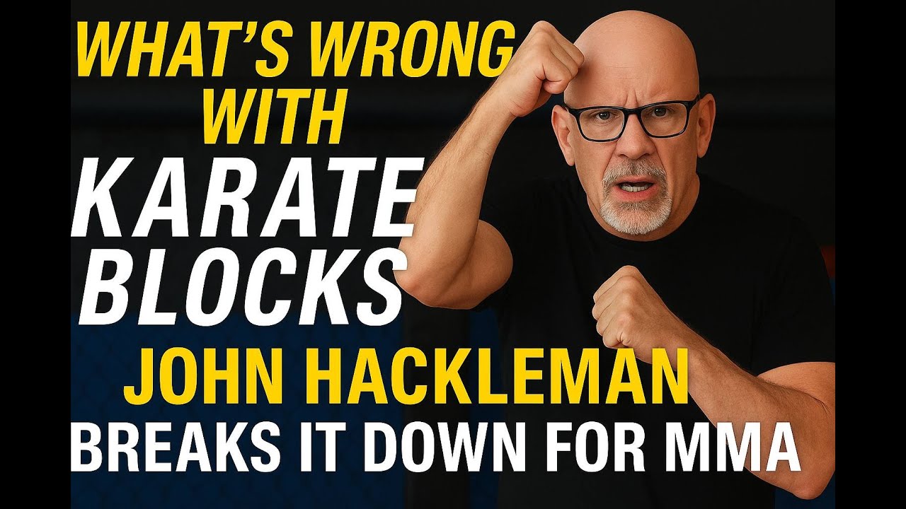 What’s WRONG With Karate Blocks | John Hackleman Breaks It Down for MMA