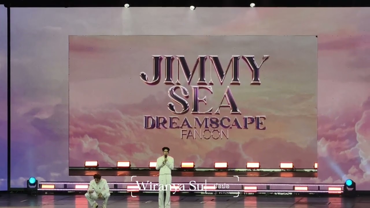 FAN PROJECT ~ JIMMY SEA DREAMSCAPE FANCON #JimmySeaFanconD2 #jimmyyjp #sea_tawinan #JimmySea 
