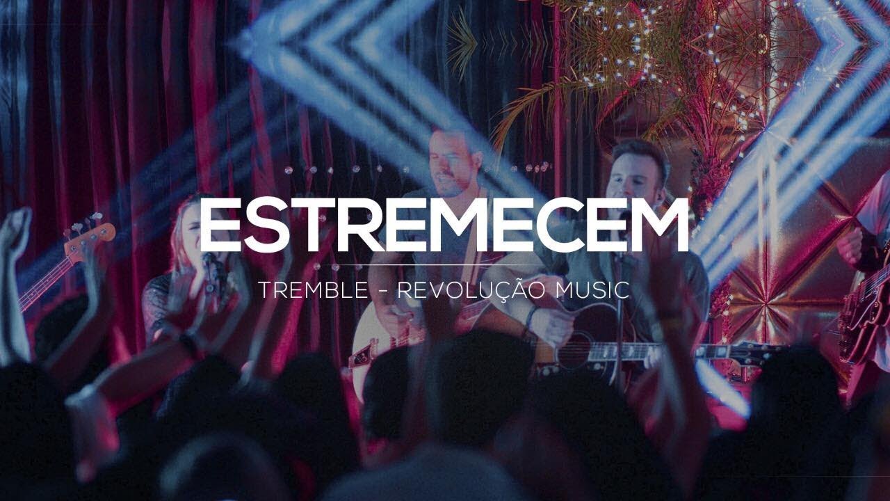 Estremecem - Revolu&ccedil;&atilde;o Music  (Ao Vivo)