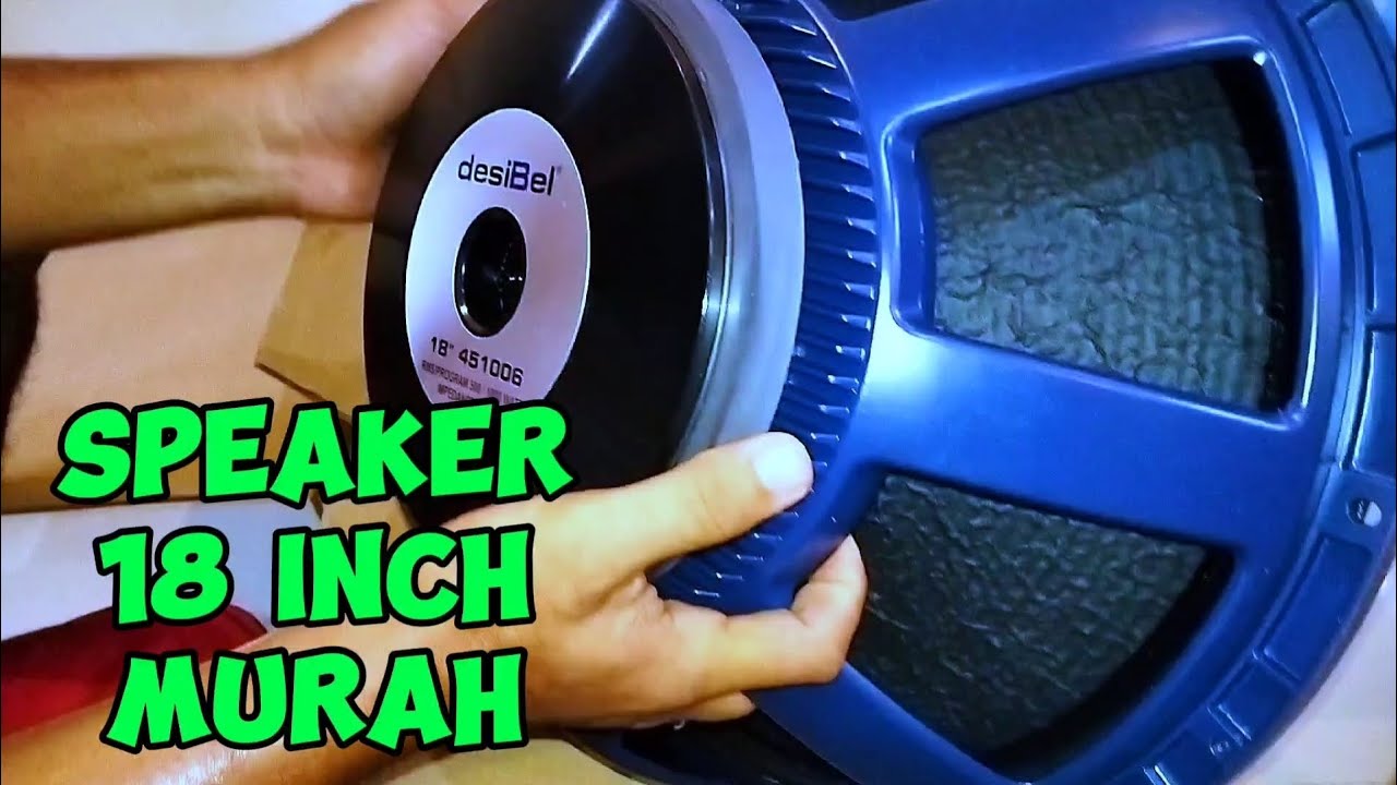 UNBOXING dan REVIEW Speaker 18 Inch Murah Berkualitas Desibel 18