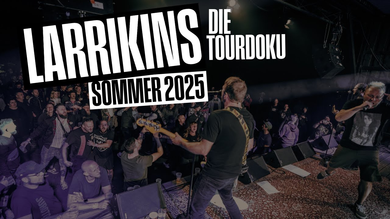 LARRIKINS // Sommer 2025 - Die Tourdoku