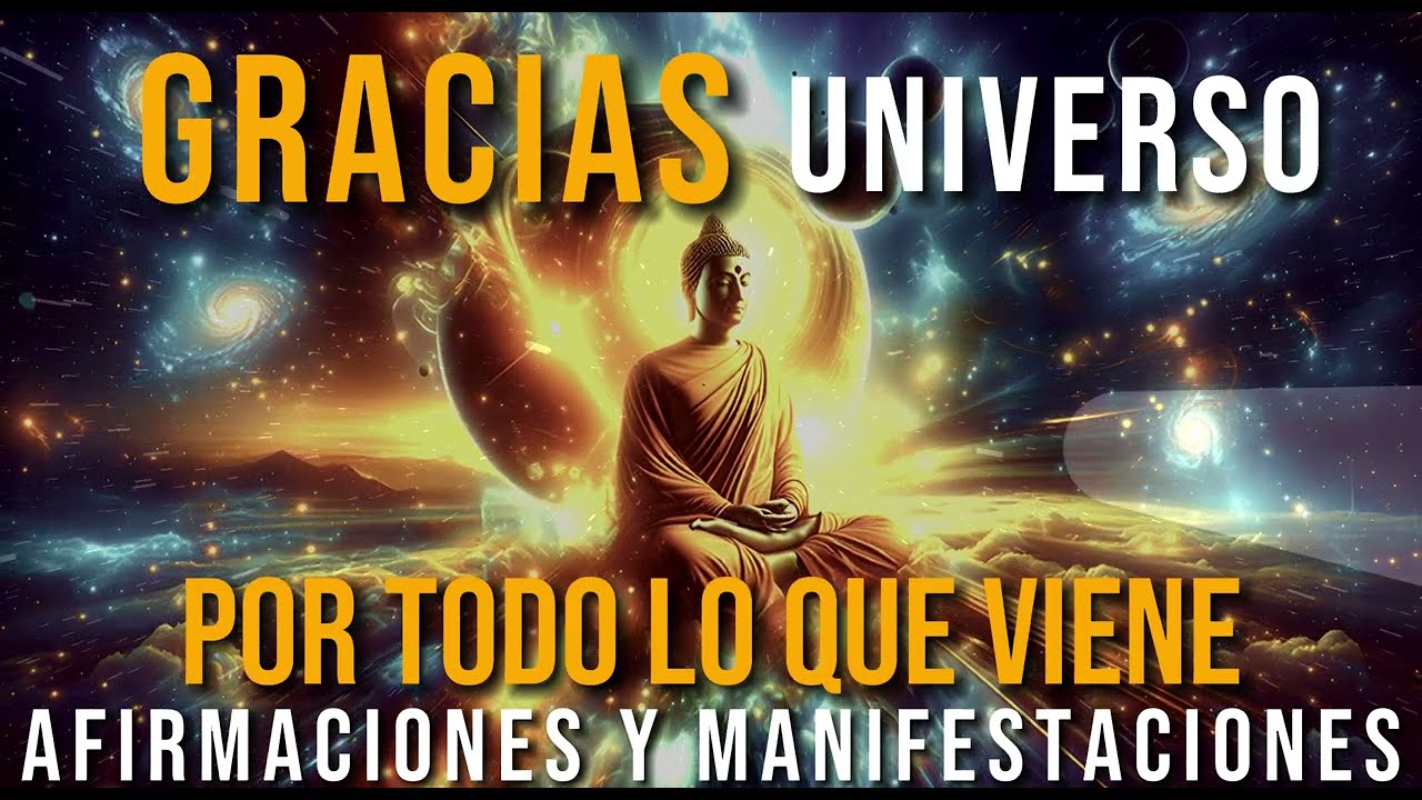GRACIAS UNIVERSO POR TODO LO QUE VIENE ✨ Todo lo Bueno Viene Hacia Mí | Afirmaciones de Gratitud