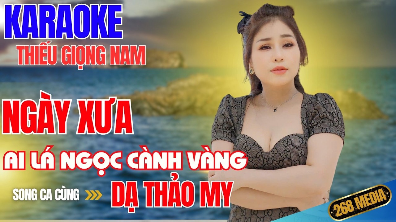 NGÀY XƯA AI LÁ NGỌC CÀNH VÀNG KARAOKE - Song Ca Cùng Dạ Thảo My | Thiếu Giọng Nam