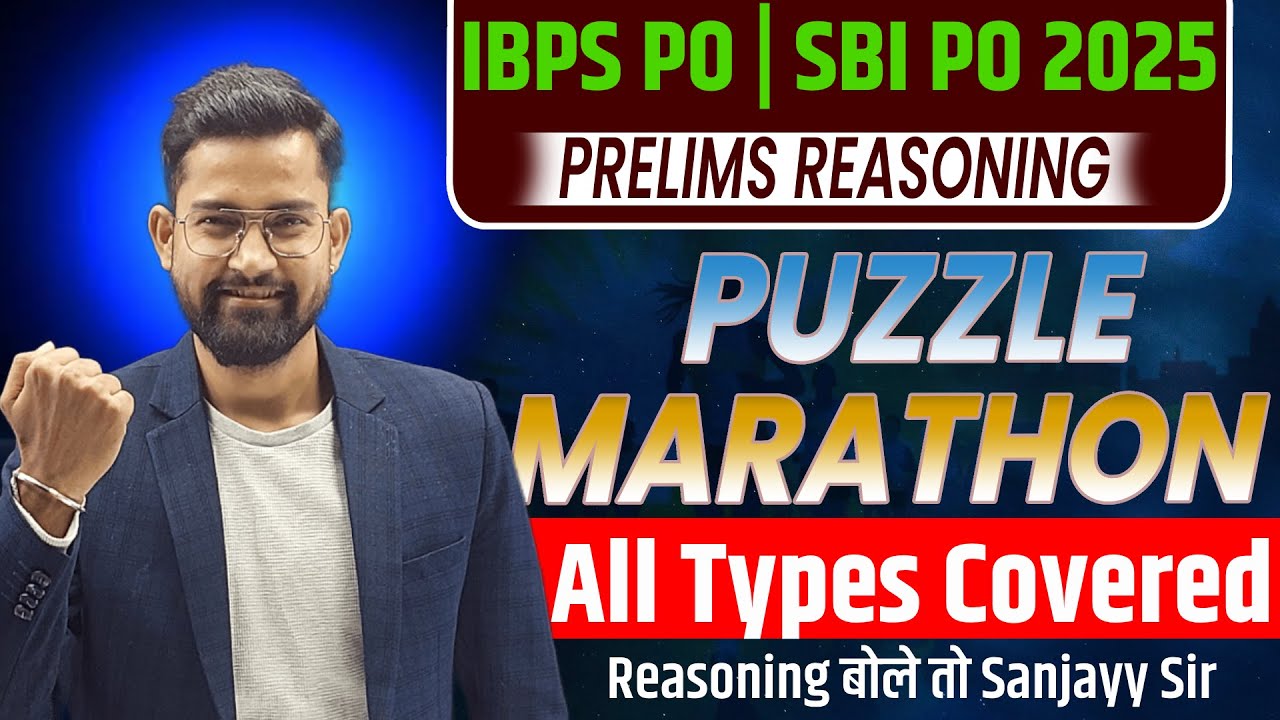 🔥IBPS PO/SBI PO 2025 Puzzle Marathon | All Puzzle Types Covered | Reasoning By Sanjayy Sir