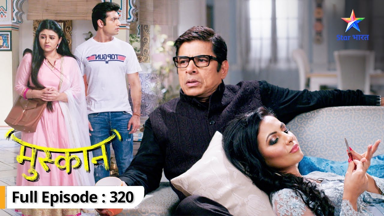 Muskaan | Gayatri ko hui Raunak-Muskaan ki chinta | FULL EPISODE-320 | मुस्कान