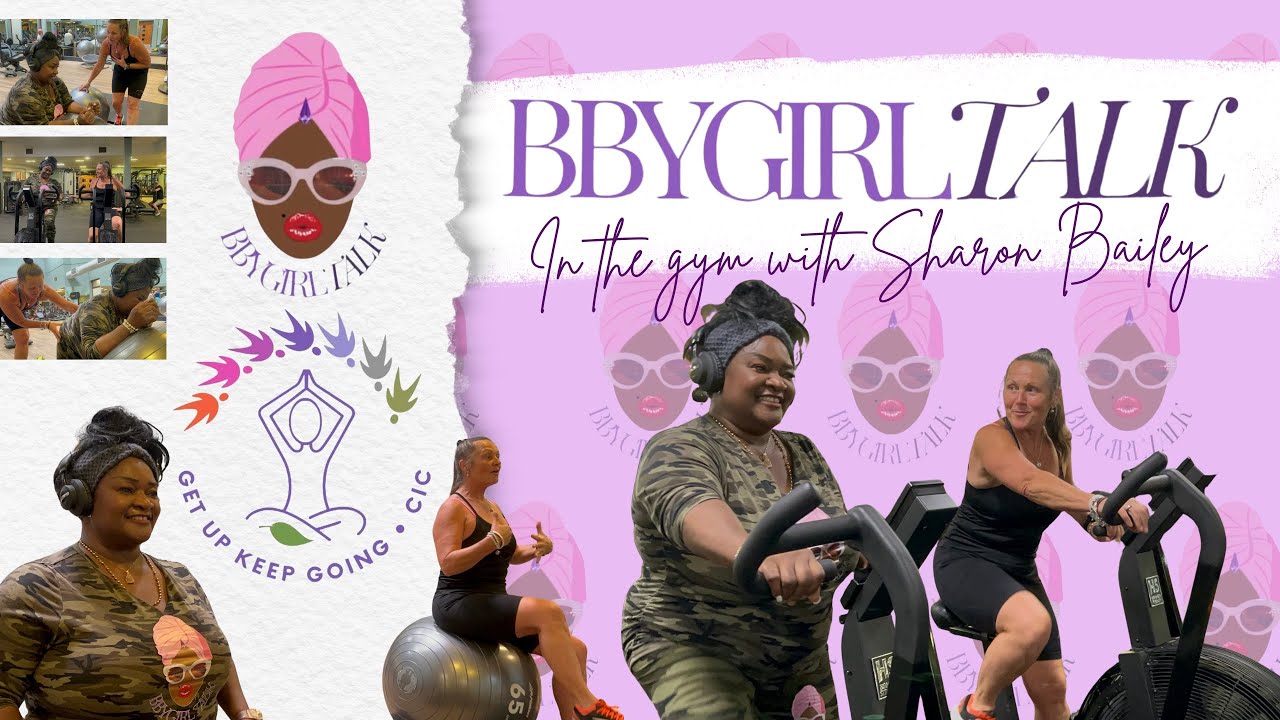Bbygirltalk in the gym! Get UpKeep Going with Sharon Bailey - Mindset and Pain 