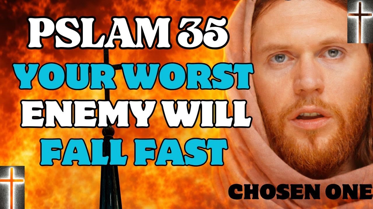 Psalm 35 Prayer: ENEMY FALLS TODAY — Breaks Witchcraft, Curses, Envy, Gossip & Evil Eye