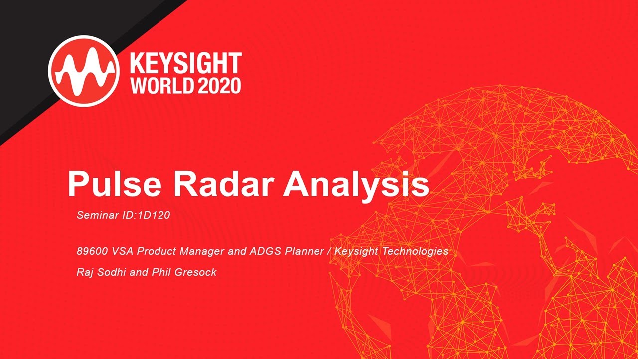 Pulse Radar Analysis Seminar - Keysight World 2020