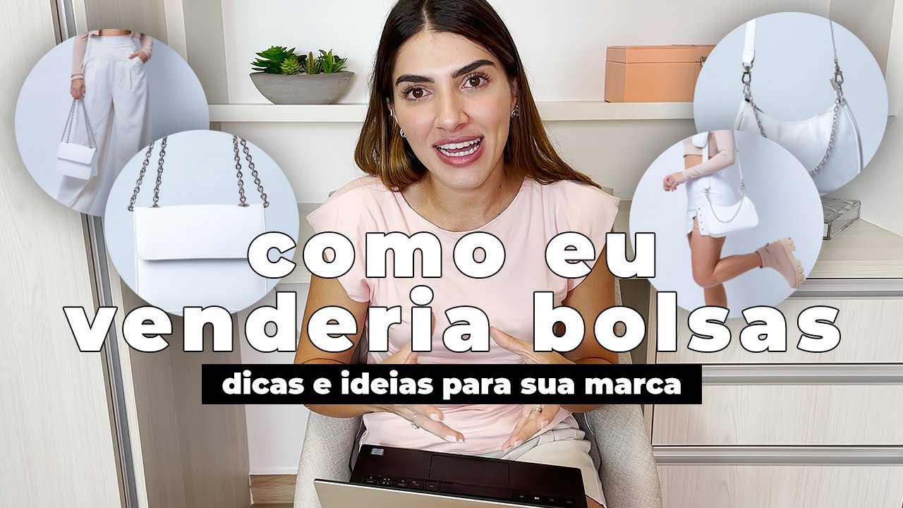 COMO EU VENDERIA BOLSAS?