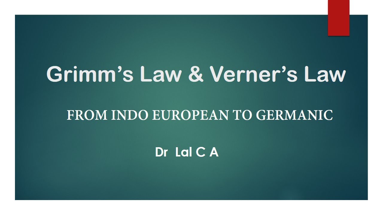 Grimm's Law and Verner's Law