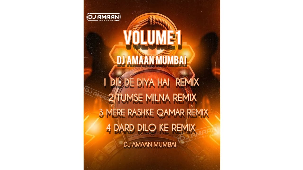 (2) VOLUME 1 TUM SE MILNA REMIX BY DJ AMAAN MUMBAI 