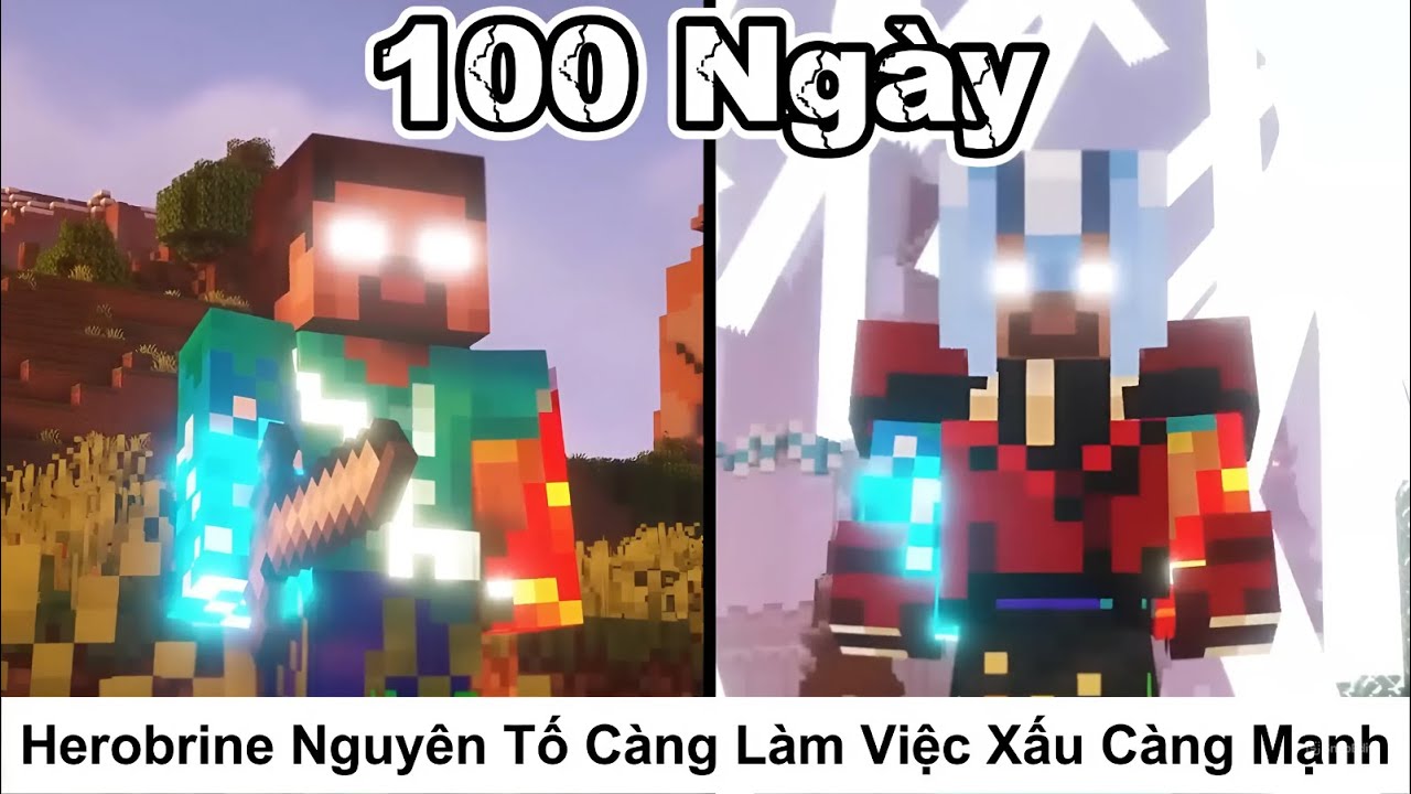 Tóm Tắt 100 Ngày || Herobrine Nguyên Tố Làm Càng Nhiều Việc Xấu Thì Càng Mạnh