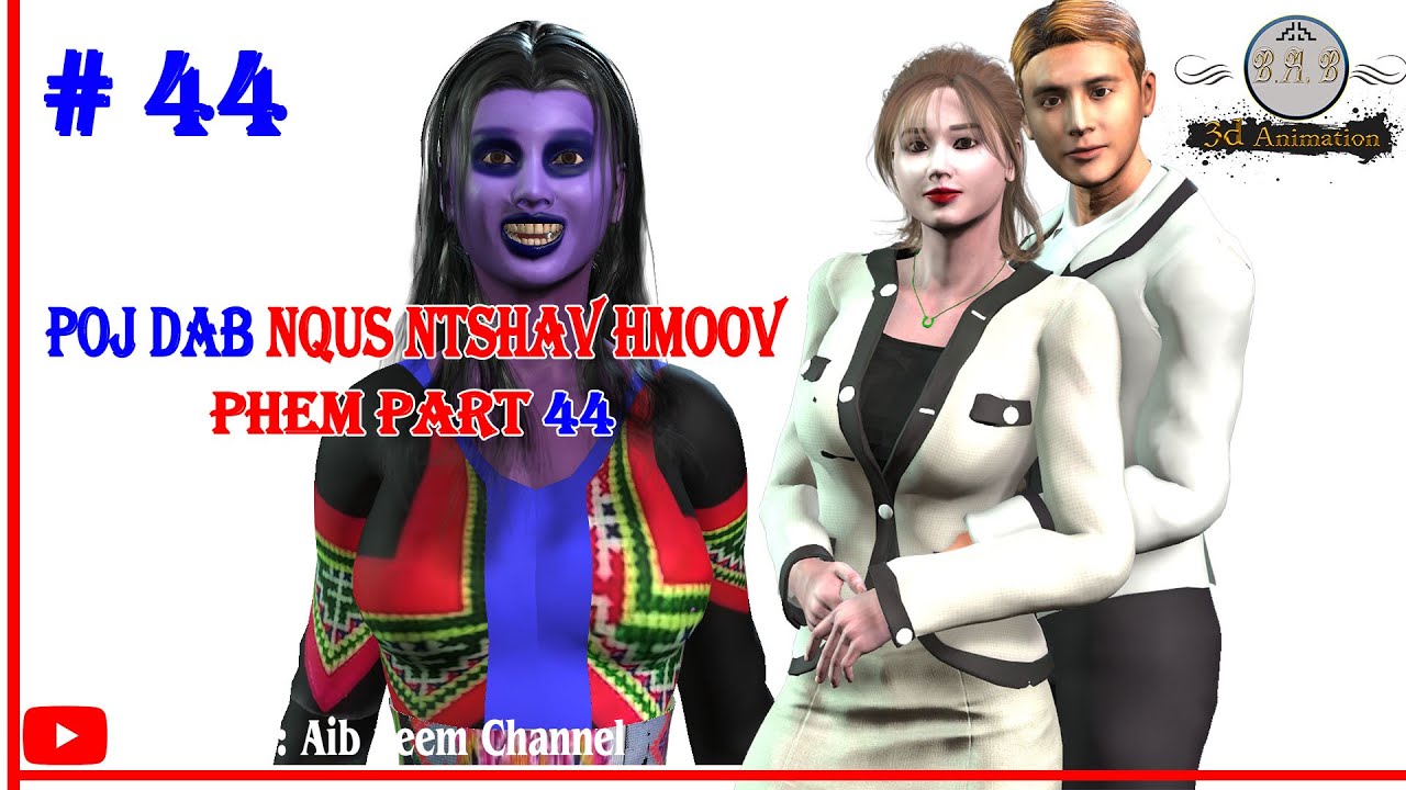 poj dab nqus ntshav hmoov phem part44