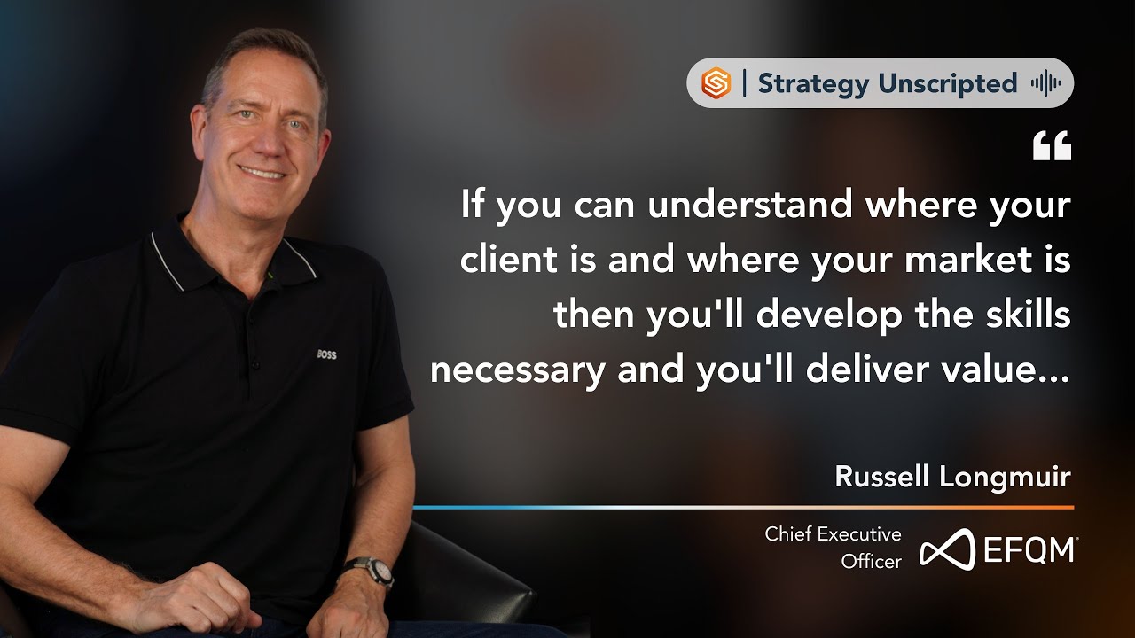 Aligning strategy, brand & execution in distributed teams with Russell Longmuir, CEO @ EFQM
