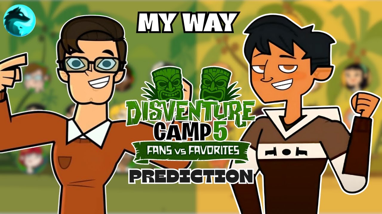Disventure Camp Season 5: Fans vs Favorites – My Way! | Prediction-Elimination Order Guess