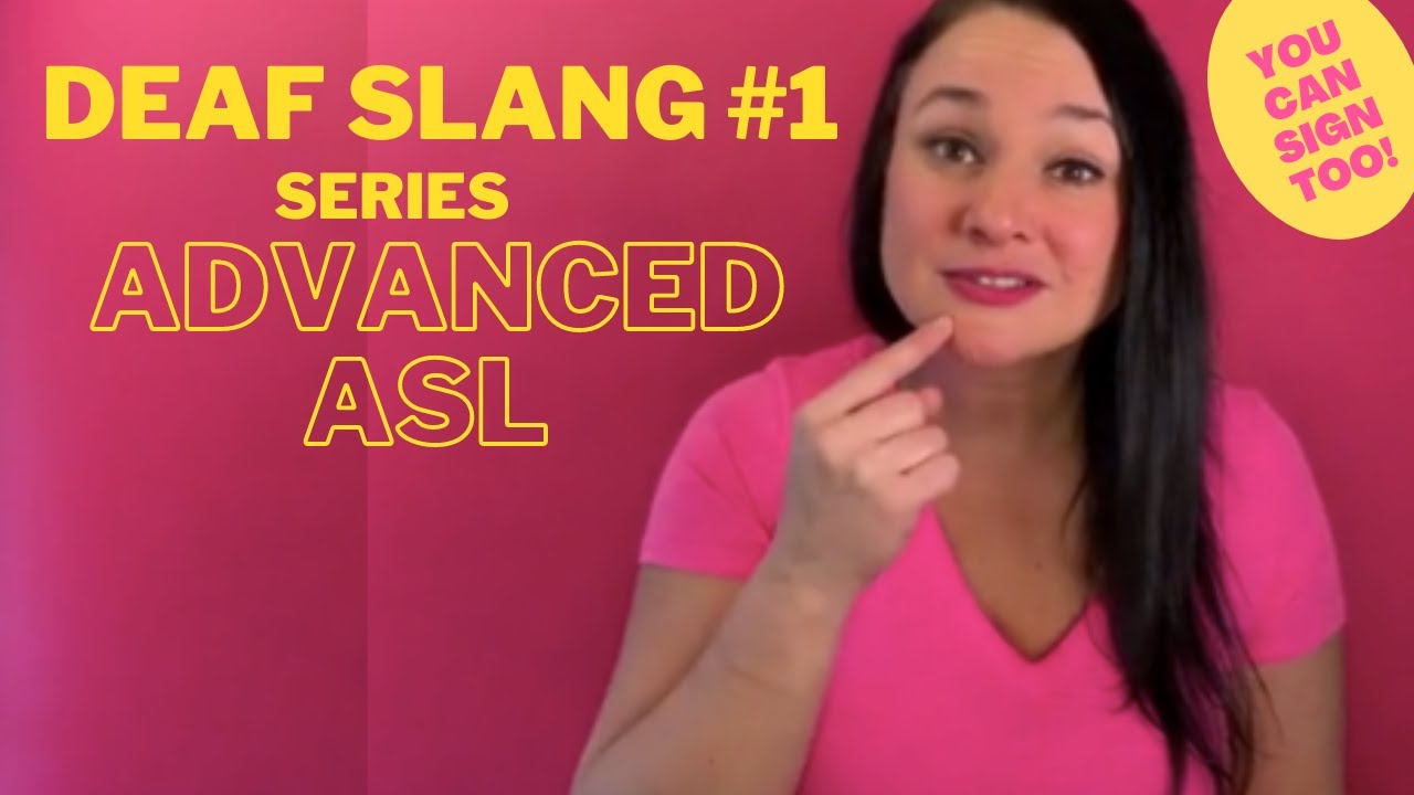 Advanced ASL| Deaf Slang Part 1| Bonus Practice Phrases!