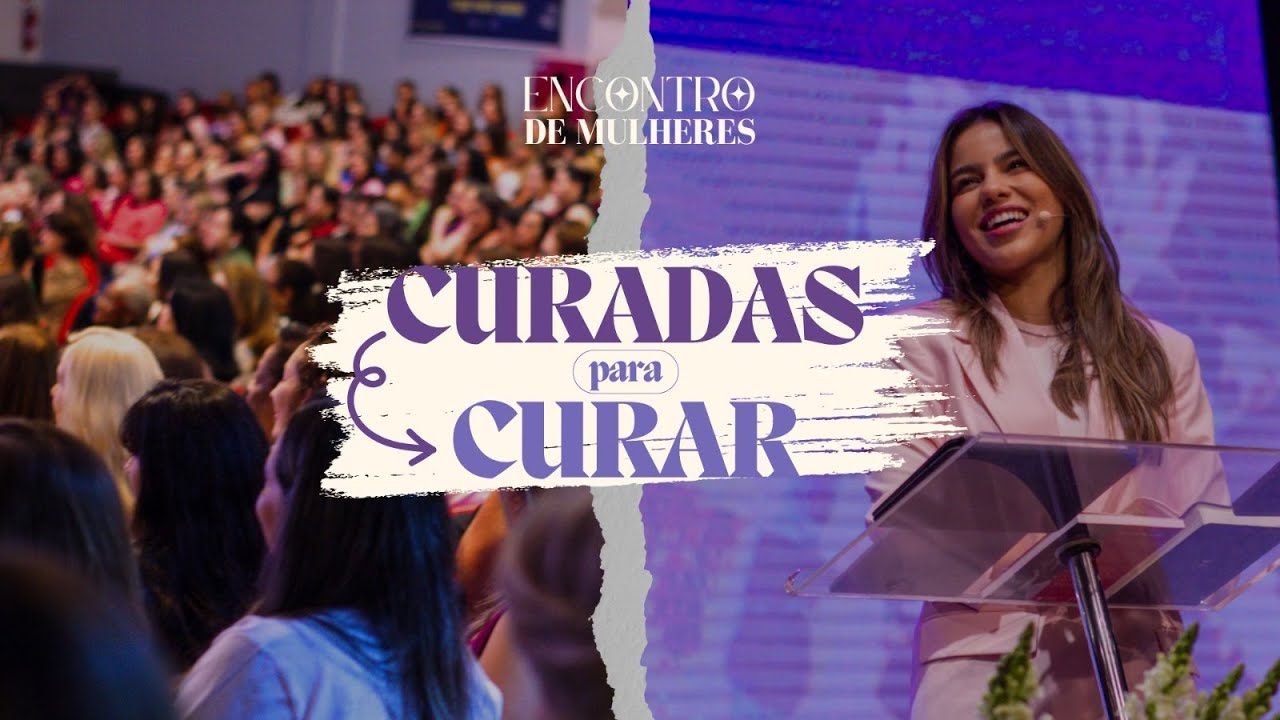 CURADAS PARA CURAR | Encontro de Mulheres - Pra. Thayse Portela - 19/10/2024 - 14H