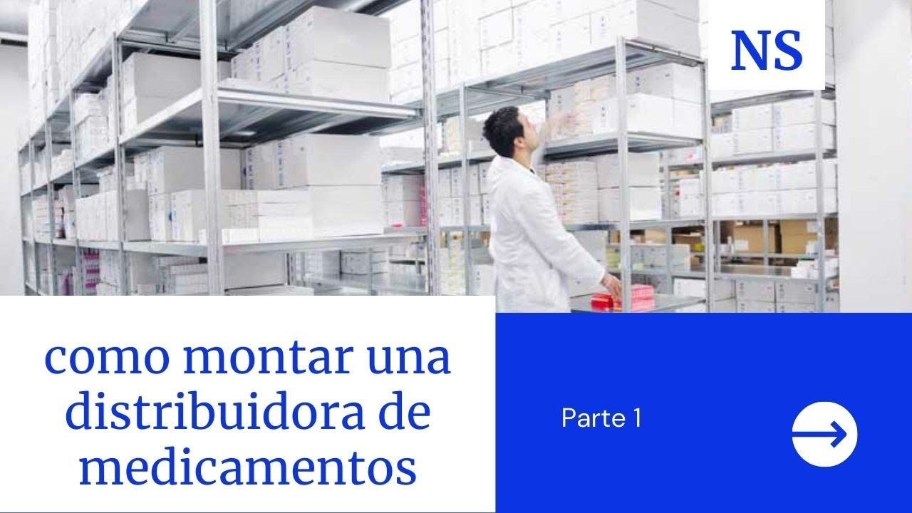 ¿Cómo poner una distribuidora de medicamentos? Parte 1