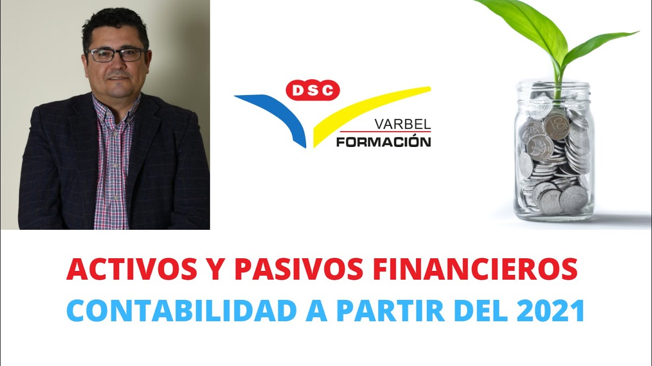 CONTABILIDAD DE ACTIVOS Y PASIVOS FINANCIEROS A PARTIR DEL 1 DE ENERO DE 2021