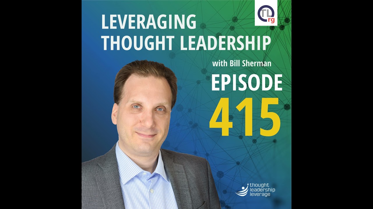 Using Thought Leadership to Earn Your Way Into Sales Consideration | Steve Watt | 415