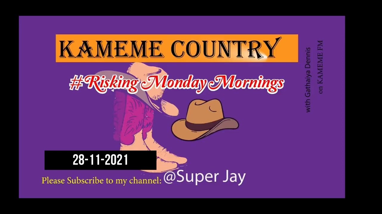 KAMEME COUNTRY (Risking Monday morning🌄) 28-11-2021