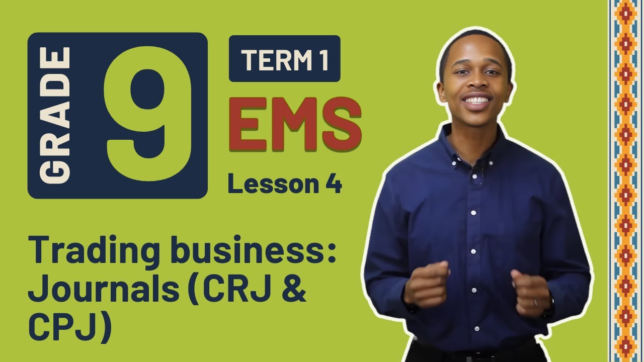 Gr9 EMS: Fin. Lit. | Term 1 | Lesson 5.1 | Trading business: General Ledger Part 1 (CRJ)