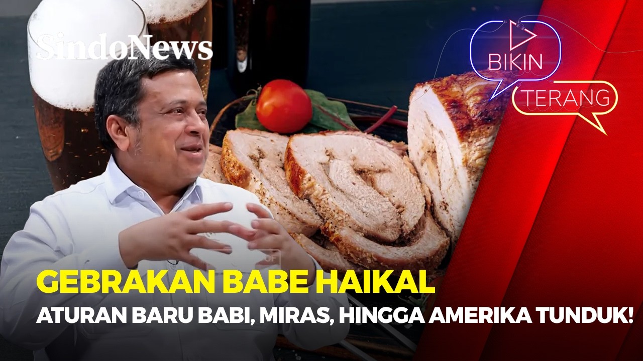 [FULL] Bukan Hanya Soal Agama! Babe Haikal Kupas Tuntas Aturan Non-Halal Hingga Diplomasi AS