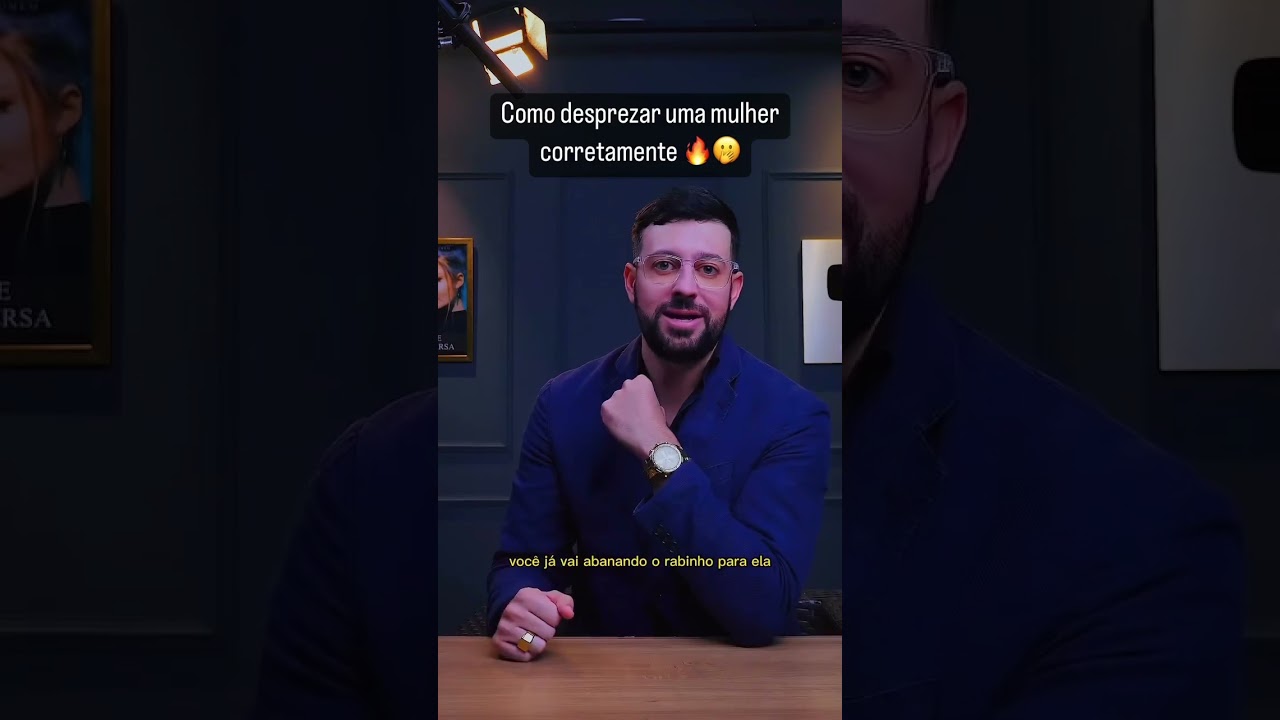 Como desprezar uma mulher corretamente