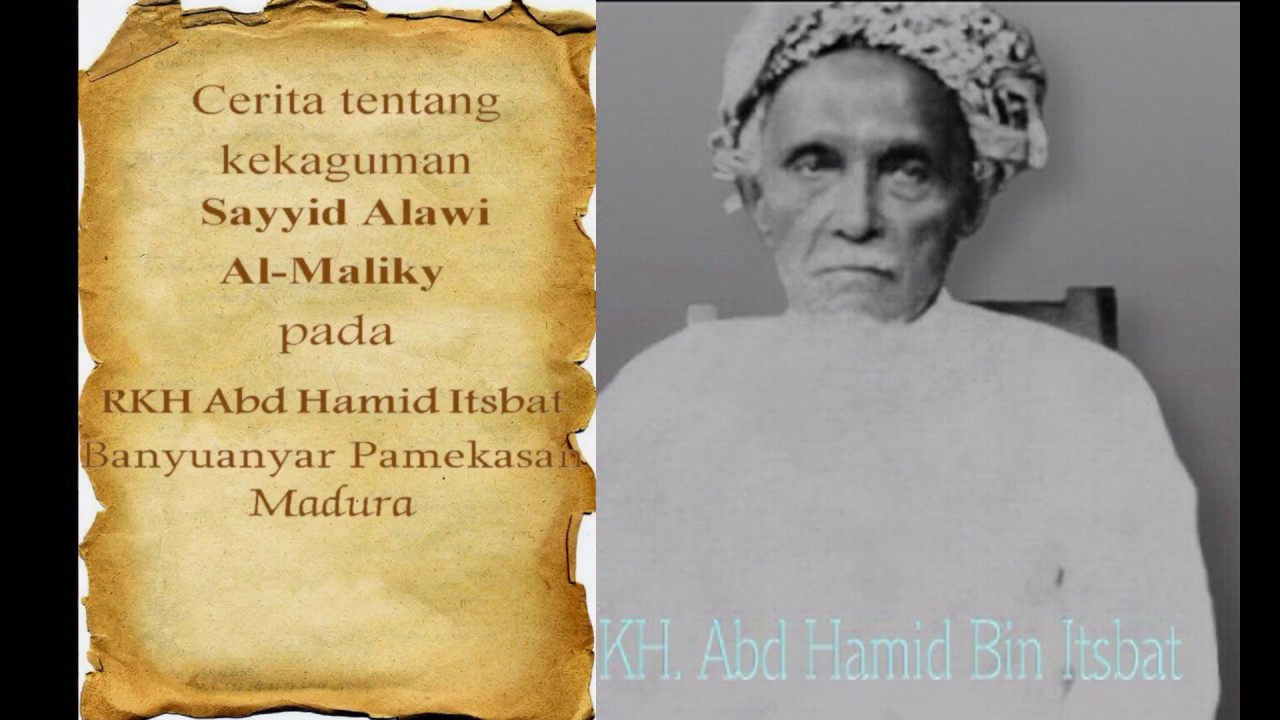 Cerita tentang  kekaguman Sayyid Alawy Al Maliky kepada RKH Abd Hamid bin Itsbat Banyuanyar