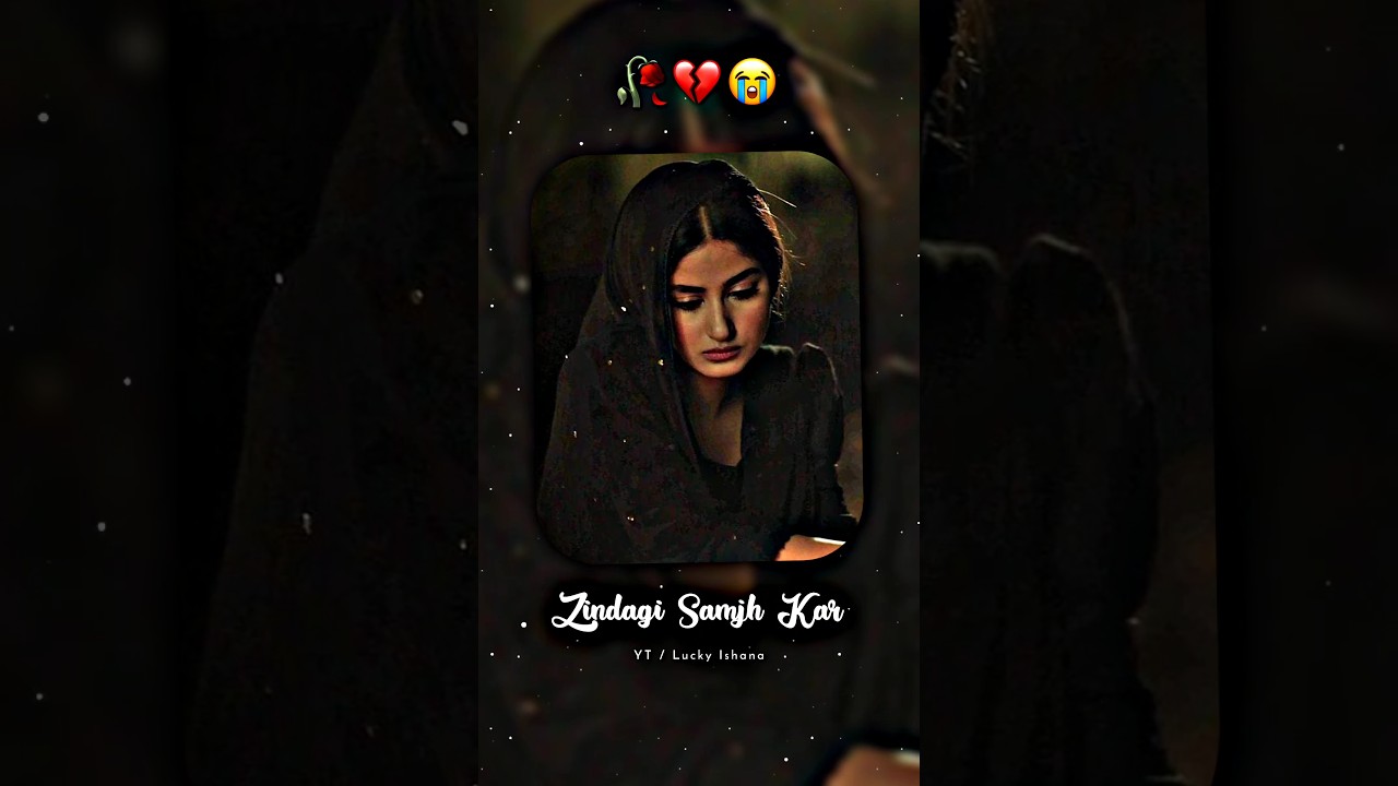 Zindagi Samajh kar...💔 Hindi sad shayari WhatsApp status video #sadshayari #sadstatus