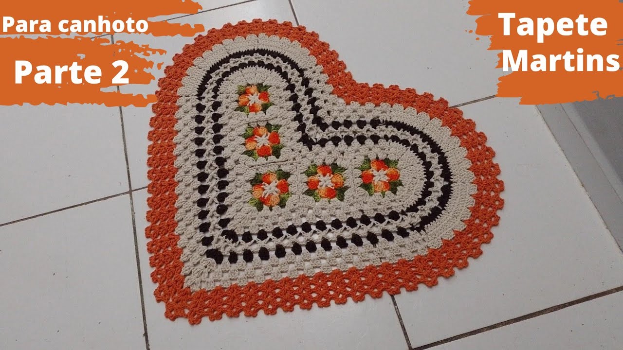 🧡Tapete Martins (coração)🧡 parte 2 final  (para canhoto)