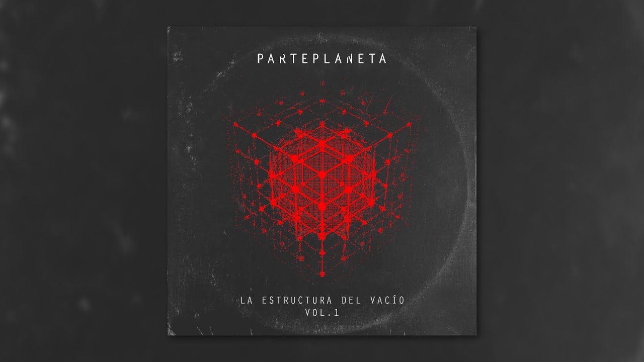 PARTEPLANETA - La Estructura Del Vac&iacute;o, Vol. 1 (Full Album)
