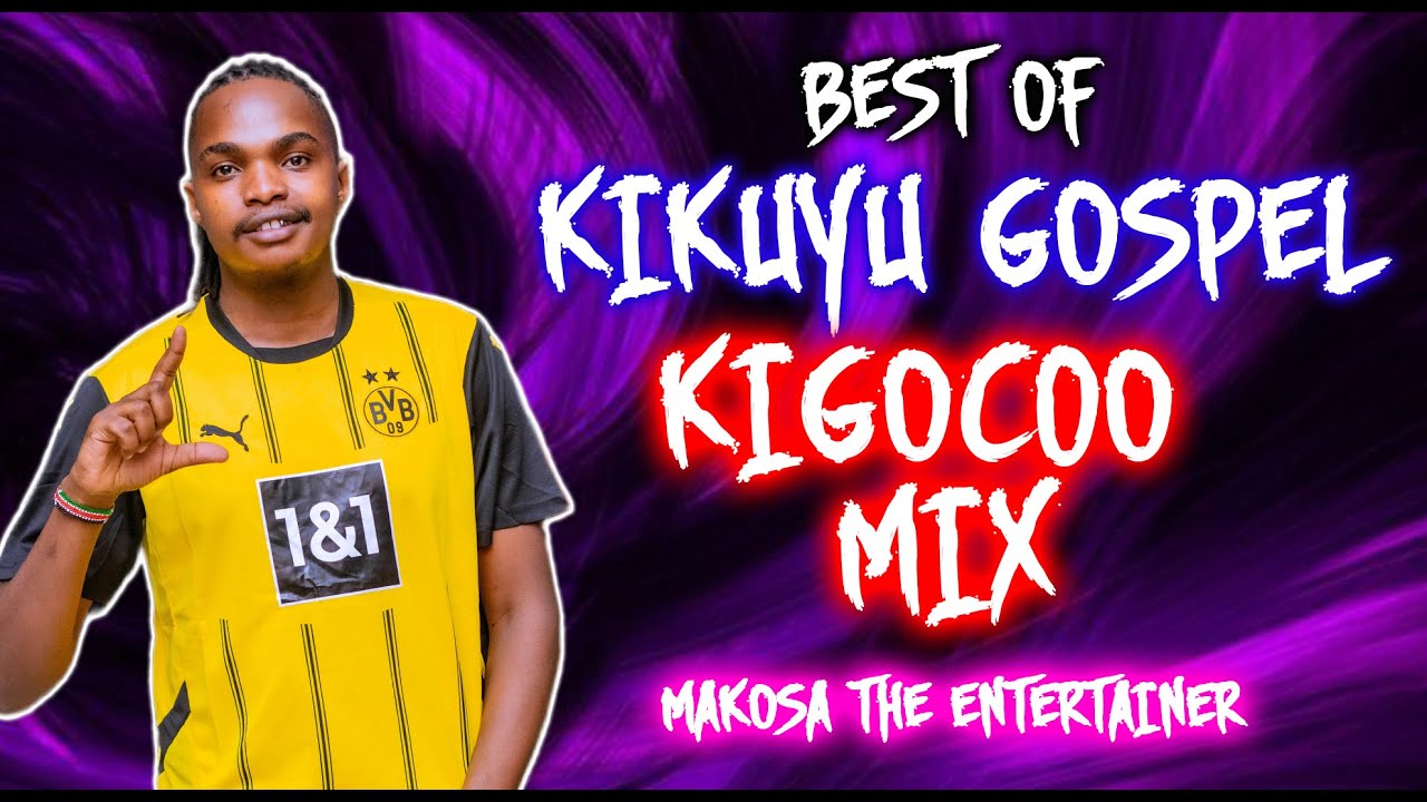 BEST OF KIKUYU GOSPEL KIGOOCO MIX EP:5-MAKOSA THE ENTERTAINER FT PHYLLIS MBUTHIA,JANE MUTHONI ETC