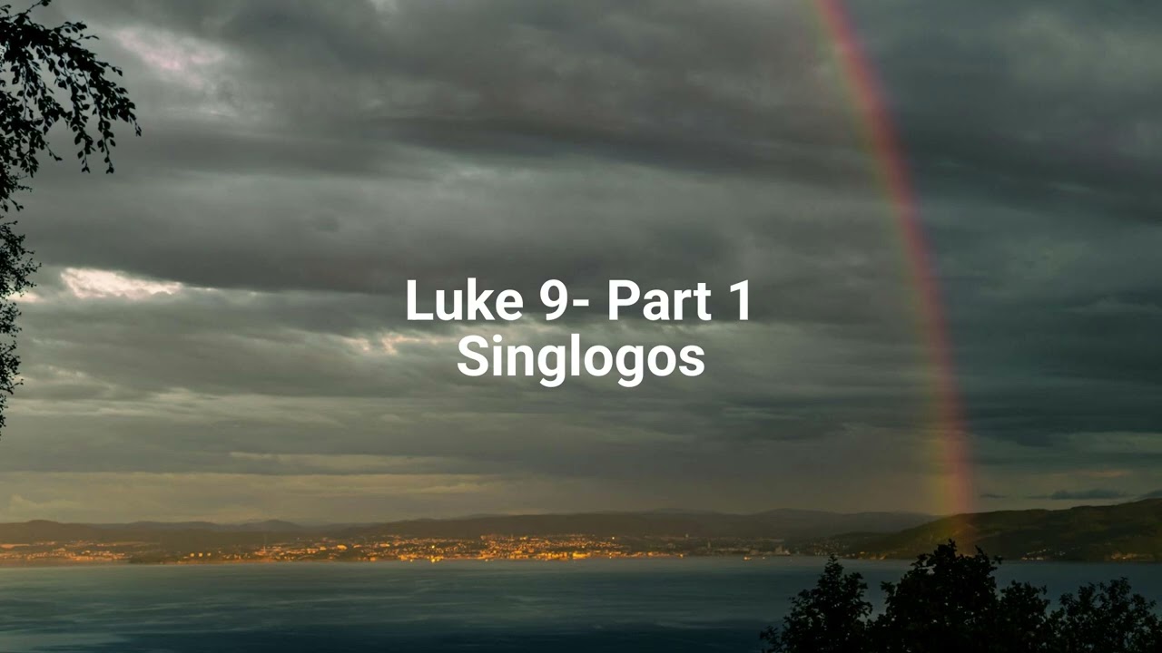 Luke 9 - Part 1 (KJV)|Singlogos