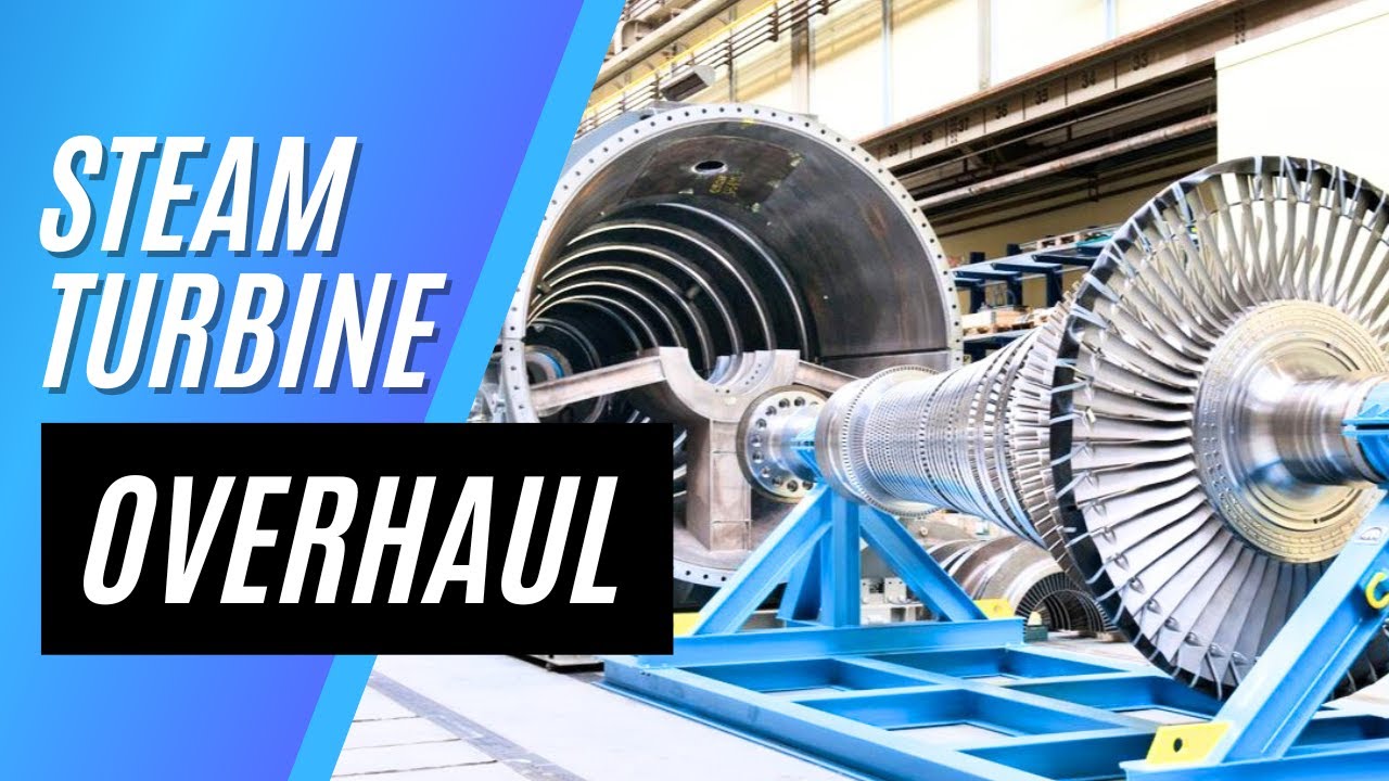 OVERHAUL: Inspection, Minor and Major Overhaul of Steam Turbines. General Shutdown.